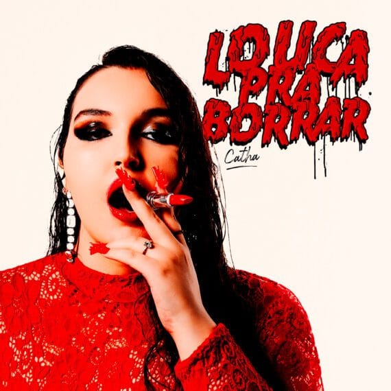 Louca pra Borrar: uma nova era na carreira de Catha 2 Catha