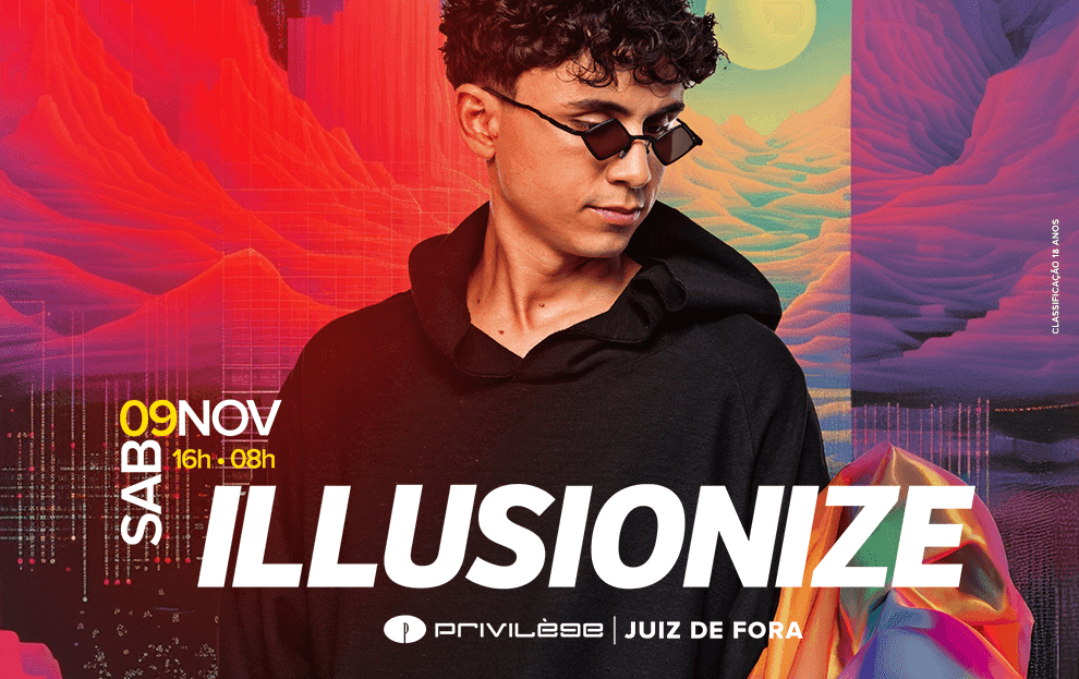 Illusionize retorna ao Privilège Juiz de Fora com 4 sets exclusivos e 16h de festa no dia 9 de novembro 1 Illusionize retorna ao Privilège Juiz de Fora com 4 sets exclusivos e 16h de festa no dia 9 de novembro